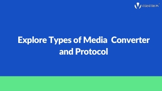 Explore Types of Media Converter and Protocol