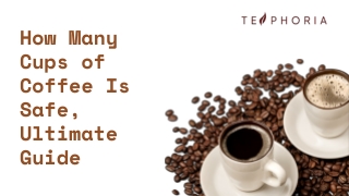 How Many Cups of Coffee Is Safe, Ultimate Guide