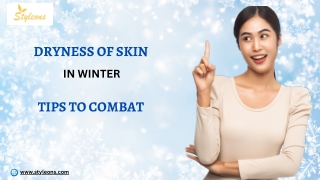 DRYNESS OF SKIN IN WINTER TIPS TO COMBAT