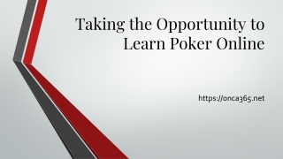 2.Taking the Opportunity to Learn Poker Online