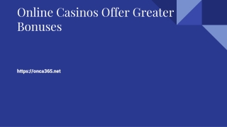 6. Online Casinos Offer Greater Bonuses