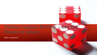 9.Online Casinos Review - Get the Power to Select