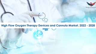 High Flow Oxygen Therapy Devices and Cannula Market Research Insights 2022-28