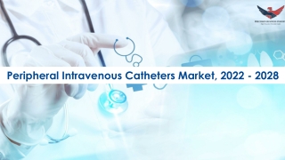 Peripheral Intravenous Catheters Market Size and forecast to 2028