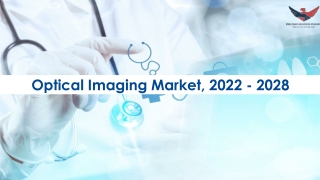 Optical Imaging Market Trends and Segments Forecast To 2028