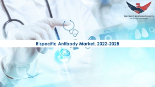 Bispecific Antibody Market Growth Analysis 2022-28