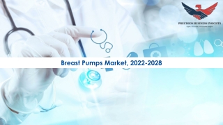 Breast Pumps Market Trends, Industry Analysis 2022-28