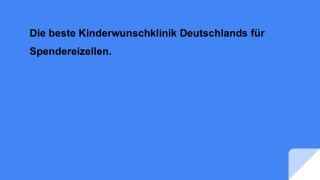 Die beste Kinderwunschklinik Deutschlands für Spendereizellen.