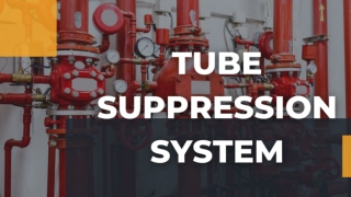 Tube Suppression System