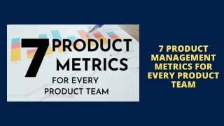 7 Product Management Metrics for every Product Team