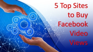 5 Top Sites to Buy Facebook Video Views