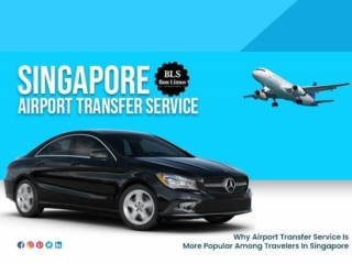Why Airport Transfer Service Is More Popular Among Travelers In Singapore