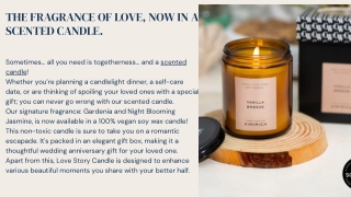 THE FRAGRANCE OF LOVE, NOW IN A SCENTED CANDLE.