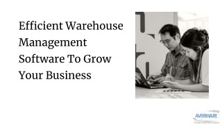 Efficient Warehouse Management Software To Grow Your Business