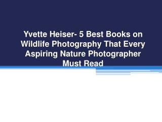 Yvette Heiser- 5 Best Books on Wildlife Photography That Every Aspiring Nature Photographer Must Read