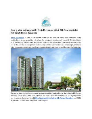 Here is a top notch project by Arsis Developers with 2 Bhk Apartments for Sale in KR Puram Bangalore