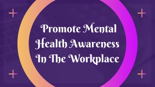 Promote Mental Health Awareness In The Workplace