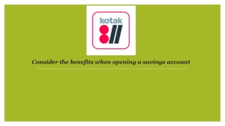 Consider the benefits when opening a savings account