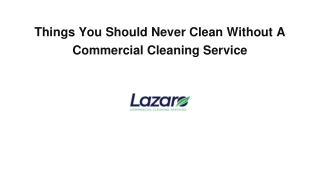 Things You Should Never Clean Without A Commercial Cleaning Service