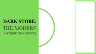 Dark Store the Modern Distribution Center