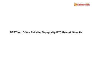 BEST Inc. Offers Reliable, Top-quality BTC Rework Stencils
