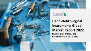 Hand-Held Surgical Instruments Global Market Report 2022 | Industry, Trends,