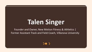 Talen Singer - A Motivated and Enthusiastic Individual