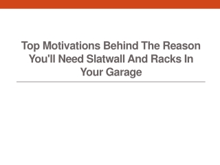 Top Motivations Behind the Reason You'll Need Slatwall and Racks in Your Garage