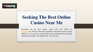 Seeking The Best Online Casino Near Me