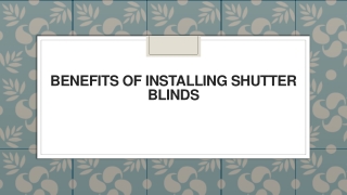 Benefits of Installing Shutter Blinds