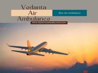 Vedanta Air Ambulance in Patna with World-Class Medical Features