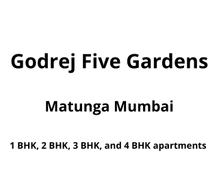 Godrej Five Gardens Matunga Mumbai | E-Brochure