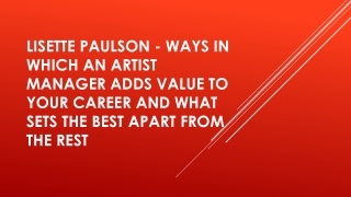 Lisette Paulson - Ways in Which an Artist Manager Adds Value to Your Career and What Sets the Best Apart from the Rest