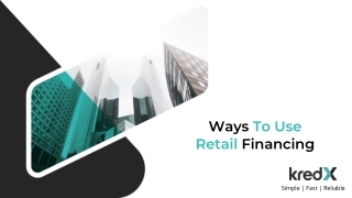 Ways To Use Retail Financing