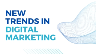 New trends in Digital Marketing