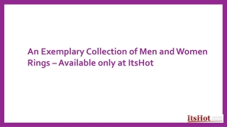An Exemplary Collection of Men and Women Rings – Available only at ItsHot