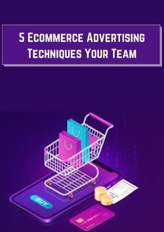 5 Ecommerce Advertising Techniques