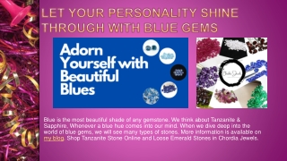 Let your personality shine through with blue gems