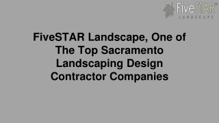 FiveSTAR Landscape, One of The Top Sacramento Landscaping Design Contractor Companies