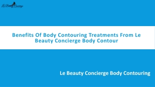 Benefits Of Body Contouring Treatments From Le Beauty Concierge Body Contour