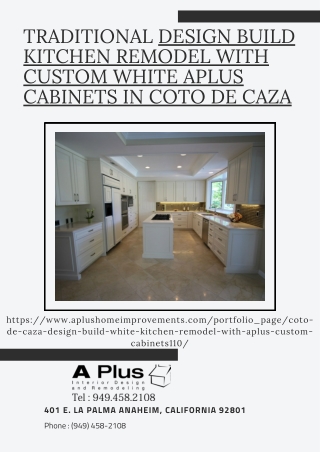 Traditional Design Build kitchen Remodel with custom White Aplus Cabinets in Coto De caza