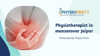 Physiotherapy In Mansarovar Jaipur At Physio firstt.pptx