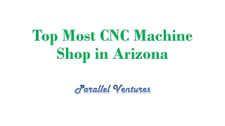 Top Most CNC Machine Shop in Arizona | Parallel Ventures