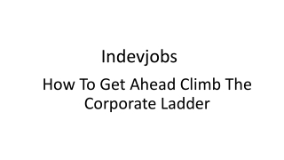 How To Get Ahead Climb The Corporate Ladder