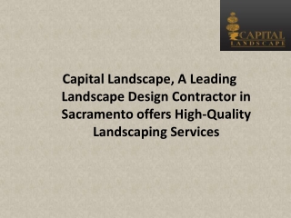 Capital Landscape, A Leading Landscape Design Contractor in Sacramento offers High-Quality Landscaping Services