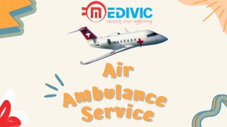Air Ambulance Service in Patna and Hyderabad by Medivic Aviation