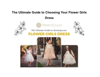 The Ultimate Guide to Choosing Your Flower Girls Dress