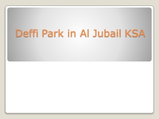Deffi Park in Al Jubail KSA