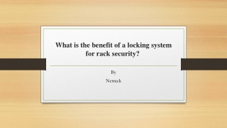 What is the benefit of a locking system for rack security