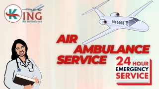 Get Outstanding Care Transport by King Air Ambulance in Patna by King